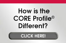 How is the CORE Profile® different?