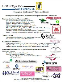 Sponsors such as Office Depot, State Farm, The University of Phoenix, Orlando Health, Osceola Regional Medical Center have been strong supporters of the Contagious Conferences&trade;